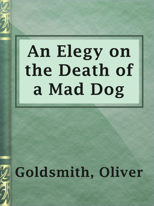 Title details for An Elegy on the Death of a Mad Dog by Oliver Goldsmith - Available